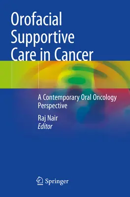 Orofacial Supportive Care in Cancer: Współczesna perspektywa onkologii jamy ustnej - Orofacial Supportive Care in Cancer: A Contemporary Oral Oncology Perspective