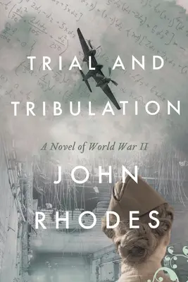 Trial and Tribulation: Powieść o II wojnie światowej - Trial and Tribulation: A Novel of World War II