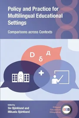 Polityka i praktyka dla wielojęzycznych placówek edukacyjnych: Porównania w różnych kontekstach - Policy and Practice for Multilingual Educational Settings: Comparisons Across Contexts