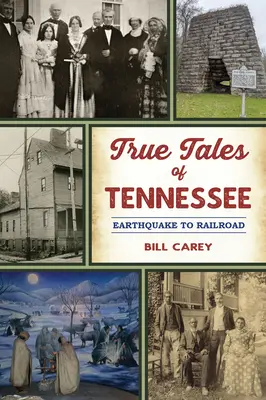 Prawdziwe opowieści z Tennessee: Od trzęsienia ziemi do kolei - True Tales of Tennessee: Earthquake to Railroad