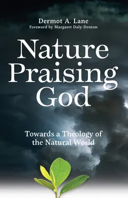 Natura chwaląca Boga: W stronę teologii świata naturalnego - Nature Praising God: Towards a Theology of the Natural World