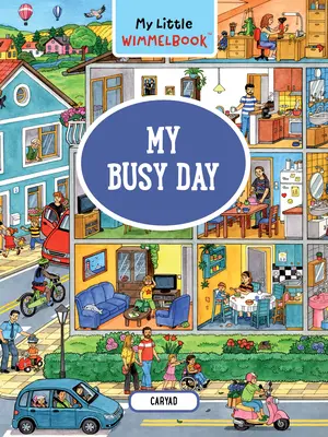 My Little Wimmelbook - My Busy Day: A Look-And-Find Book (Dzieci opowiadają historię) - My Little Wimmelbook--My Busy Day: A Look-And-Find Book (Kids Tell the Story)