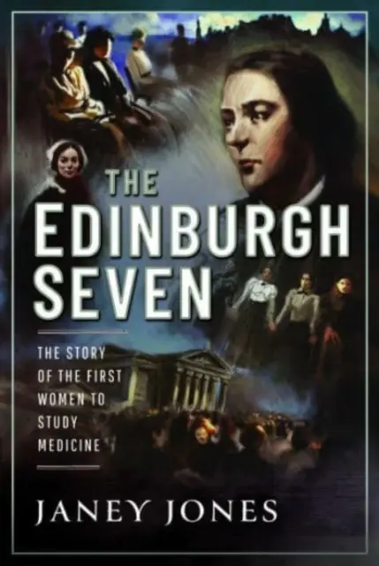 The Edinburgh Seven: Historia pierwszych kobiet studiujących medycynę - The Edinburgh Seven: The Story of the First Women to Study Medicine