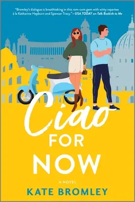 Ciao for Now: Komedia romantyczna - Ciao for Now: A Romantic Comedy