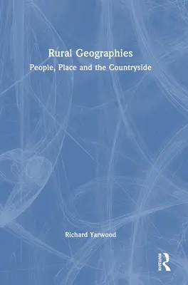Geografie obszarów wiejskich: Ludzie, miejsce i wieś - Rural Geographies: People, Place and the Countryside