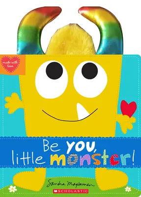 Bądź sobą, mały potworze! - Be You, Little Monster!