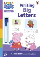 Ucz się z Peppą: Pisanie dużych liter - Zeszyt ćwiczeń do wycierania - Learn with Peppa: Writing Big Letters - Wipe-Clean Activity Book