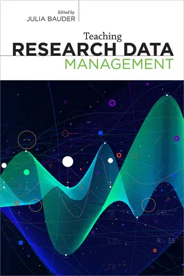 Nauczanie zarządzania danymi badawczymi - Teaching Research Data Management