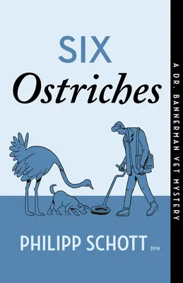 Sześć strusi: Tajemnica weterynarza doktora Bannermana - Six Ostriches: A Dr. Bannerman Vet Mystery