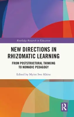 Nowe kierunki w nauczaniu rizomatycznym: Od myślenia poststrukturalnego do pedagogiki nomadycznej - New Directions in Rhizomatic Learning: From Poststructural Thinking to Nomadic Pedagogy