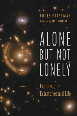 Alone But Not Lonely: Poszukiwanie życia pozaziemskiego - Alone But Not Lonely: Exploring for Extraterrestrial Life