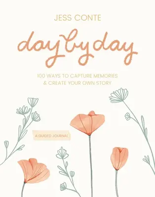 Dziennik prowadzony dzień po dniu: 100 sposobów na uchwycenie wspomnień i stworzenie własnej historii - Day by Day Guided Journal: 100 Ways to Capture Memories & Create Your Own Story