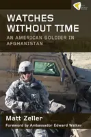 Zegarki bez czasu: amerykański żołnierz w Afganistanie - Watches Without Time: An American Soldier in Afghanistan