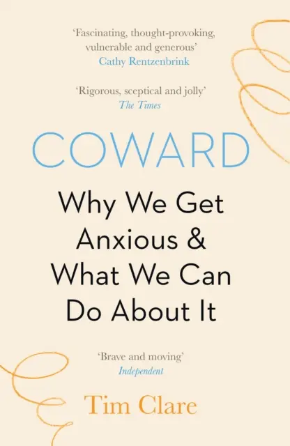 Coward - Dlaczego się niepokoimy i co możemy z tym zrobić? - Coward - Why We Get Anxious & What We Can Do About It