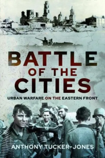 Bitwa o miasta: Miejskie działania wojenne na froncie wschodnim - Battle of the Cities: Urban Warfare on the Eastern Front