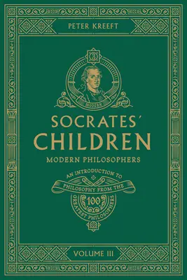 Dzieci Sokratesa Tom III: Współcześni filozofowie - Socrates' Children Volume III: Modern Philosophers