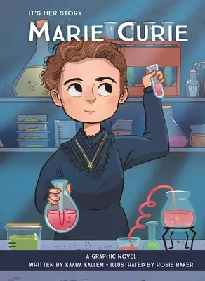 To jej historia: Marie Curie: Powieść graficzna - It's Her Story Marie Curie: A Graphic Novel