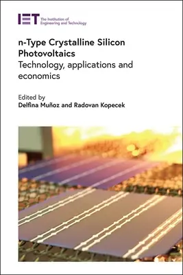 Fotowoltaika z krzemu krystalicznego typu N: technologia, zastosowania i ekonomia - N-Type Crystalline Silicon Photovoltaics: Technology, Applications and Economics