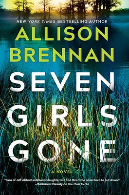 Seven Girls Gone: Trzymająca w napięciu powieść sensacyjna - Seven Girls Gone: A Riveting Suspense Novel