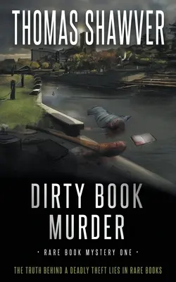 Dirty Book Murder: Bibliomystery Thriller - Dirty Book Murder: A Bibliomystery Thriller