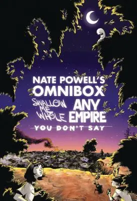 Omnibox Nate'a Powella: Swallow Me Whole, Any Empire i You Don't Say - Nate Powell's Omnibox: Featuring Swallow Me Whole, Any Empire, & You Don't Say