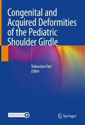 Wrodzone i nabyte deformacje dziecięcej obręczy barkowej - Congenital and Acquired Deformities of the Pediatric Shoulder Girdle