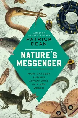 Posłaniec natury: Mark Catesby i jego przygody w nowym świecie - Nature's Messenger: Mark Catesby and His Adventures in a New World