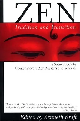 Zen: Tradition and Transition: Książka źródłowa współczesnych mistrzów i uczonych zen - Zen: Tradition and Transition: A Sourcebook by Contemporary Zen Masters and Scholars