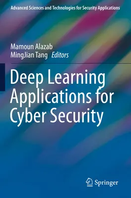 Aplikacje głębokiego uczenia dla cyberbezpieczeństwa - Deep Learning Applications for Cyber Security