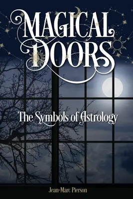 Magiczne drzwi: Symbole astrologii - Magical Doors: The Symbols of Astrology