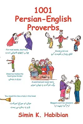 Tysiąc i jedno przysłowie persko-angielskie: Nauka języka i kultury poprzez powszechnie używane powiedzenia - One Thousand & One Persian-English Proverbs: Learning Language and Culture Through Commonly Used Sayings