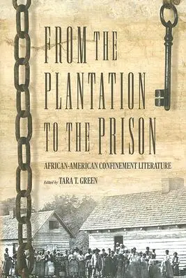 Od plantacji do więzienia: Afroamerykańska literatura więzienna - From the Plantation to the Prison: African-American Confinement Literature