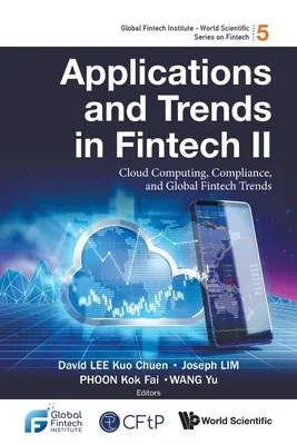 Aplikacje i trendy w branży Fintech II: Przetwarzanie w chmurze, zgodność z przepisami i globalne trendy w branży Fintech - Applications and Trends in Fintech II: Cloud Computing, Compliance, and Global Fintech Trends