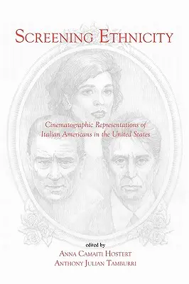 Screening Ethnicity: Kinematograficzne reprezentacje włoskich Amerykanów w Stanach Zjednoczonych - Screening Ethnicity: Cinematographic Representations of Italian Americans in the United States