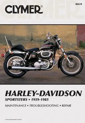 Clymer Harley-Davidson Sportsters 1959-1985: Serwis, naprawa, konserwacja - Clymer Harley-Davidson Sportsters 1959-1985: Service, Repair, Maintenance