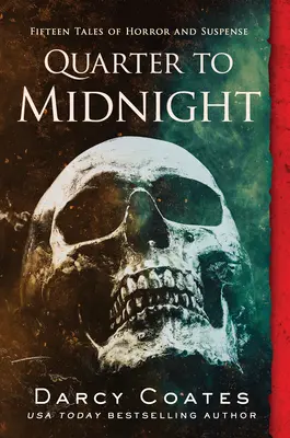 Quarter to Midnight: Piętnaście opowieści grozy i suspensu - Quarter to Midnight: Fifteen Tales of Horror and Suspense