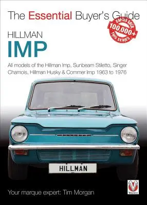 Hillman Imp: Wszystkie modele Hillman Imp, Sunbeam Stiletto, Singer Chamois, Hillman Husky i Commer Imp od 1963 do 1976 r. - Hillman Imp: All Models of the Hillman Imp, Sunbeam Stiletto, Singer Chamois, Hillman Husky & Commer Imp 1963 to 1976