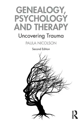 Genealogia, psychologia i terapia: Odkrywanie traumy - Genealogy, Psychology and Therapy: Uncovering Trauma