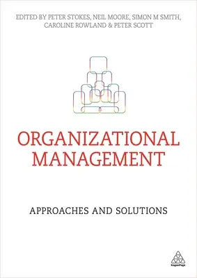 Zarządzanie organizacją: Podejścia i rozwiązania - Organizational Management: Approaches and Solutions