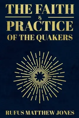 Wiara i praktyka kwakrów - The Faith and Practice of the Quakers