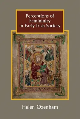 Postrzeganie kobiecości we wczesnym społeczeństwie irlandzkim - Perceptions of Femininity in Early Irish Society