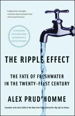 The Ripple Effect: Los słodkiej wody w XXI wieku - The Ripple Effect: The Fate of Freshwater in the Twenty-First Century