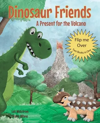 Przyjaciele dinozaurów: 2 książki w 1: Prezent dla wulkanu i ratowanie jaj Iglaka - Dinosaur Friends: 2 books in 1: A Present for the Volcano and Saving Conifer's Eggs