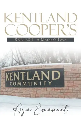 Kentland Cooper's: Seria I - Miłość matki - Kentland Cooper's: Series I - A Mother's Love