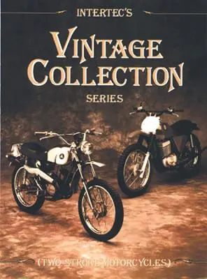 Seria Vintage Collection firmy Intertec: Motocykle dwusuwowe - Intertec's Vintage Collection Series: Two-Stroke Motorcycles