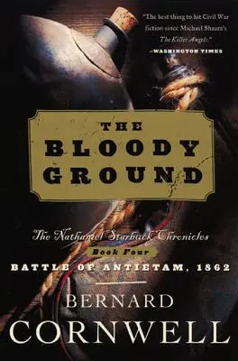 Krwawa ziemia: Kroniki Nathaniela Starbucka: Księga czwarta - Bloody Ground: The Nathaniel Starbuck Chronicles: Book Four