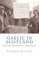 Język gaelicki w Szkocji: Polityka, ruchy, ideologie - Gaelic in Scotland: Policies, Movements, Ideologies