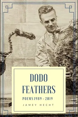 Dodo Feathers: Wiersze 1989-2019 - Dodo Feathers: Poems 1989-2019