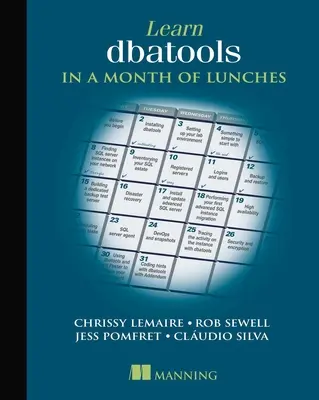 Naucz się Dbatools w miesiąc lunchu: Automatyzacja zadań SQL Server za pomocą poleceń Powershell - Learn Dbatools in a Month of Lunches: Automating SQL Server Tasks with Powershell Commands