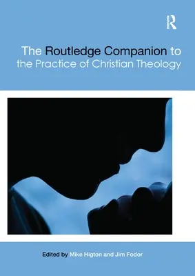 Routledge Companion do praktyki teologii chrześcijańskiej - The Routledge Companion to the Practice of Christian Theology